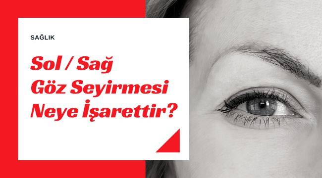 Göz Kapağı Seyirmesi Neye İşarettir?